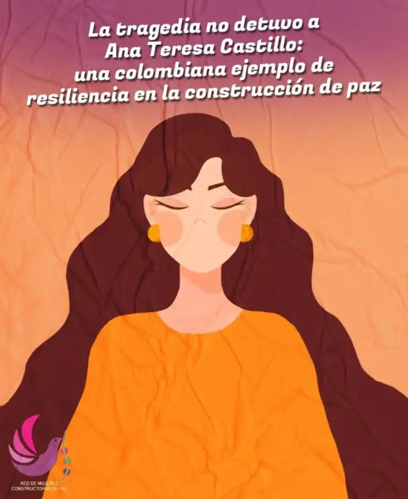 La tragedia no detuvo a Ana Teresa Castillo: una colombiana ejemplo de resiliencia en la construcción de paz