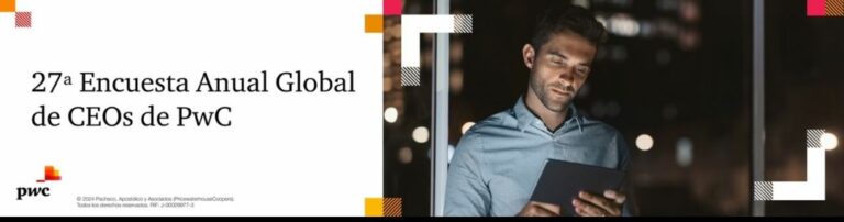 27ª Encuesta Global Anual de PwC: Hay optimismo respecto a las perspectivas del crecimiento global