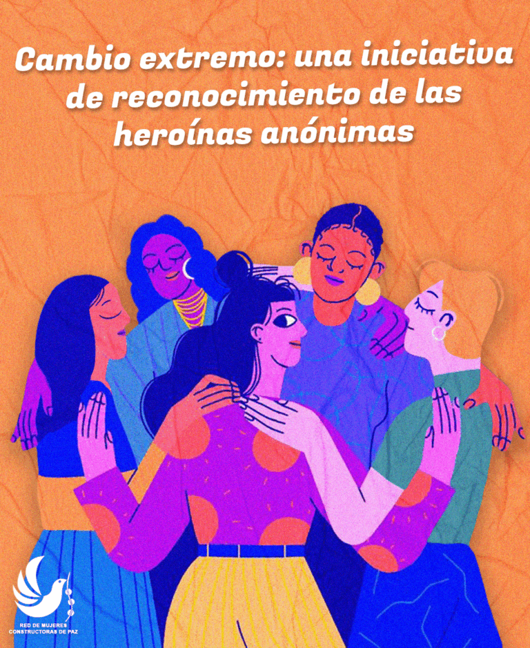 Cambio Extremo: una iniciativa de reconocimiento de las heroínas anónimas